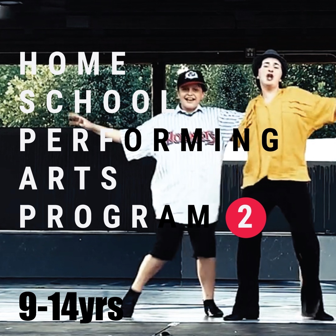 Home School Performing Arts Program # 2 - 9-14 Years